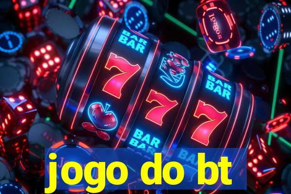 jogo do bt